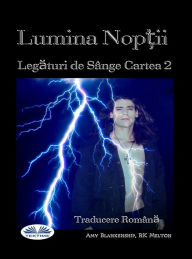 Title: Lumina Nop?ii (Legaturi De Sânge Cartea 2): Legaturi De Sânge Cartea 2, Author: Amy Blankenship