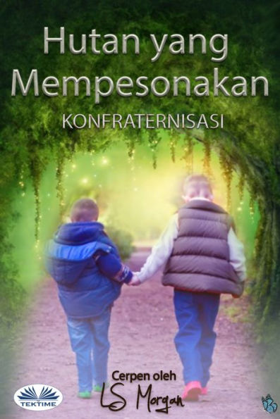 Hutan Yang Mempesonakan: KONFRATERNISASI