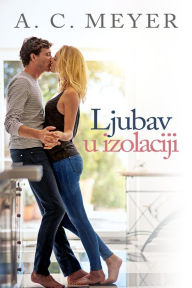 Title: Ljubav U Izolaciji, Author: A. C. Meyer