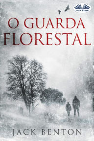 Title: O Guarda Florestal, Author: Jack Benton