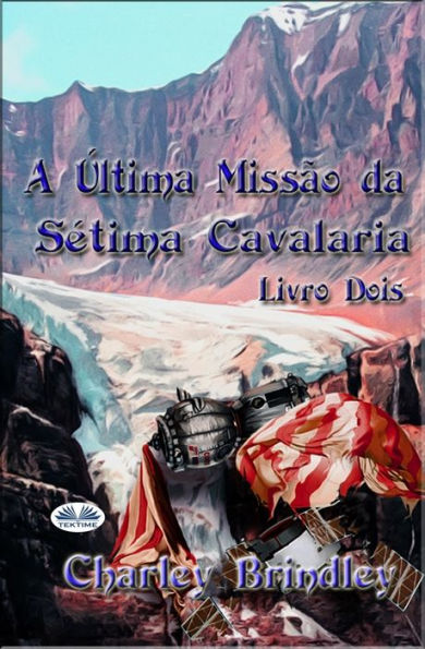 A Última Missão da Sétima Cavalaria: Livro Dois