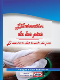 Title: Liberación De Los Pies: El Misterio Del Lavado De Pies, Author: Olusegun Festus Remilekun