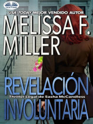Title: Revelación Involuntaria, Author: Melissa F. Miller