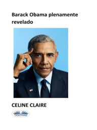 Title: Barack Obama Plenamente Revelado, Author: Celine Claire