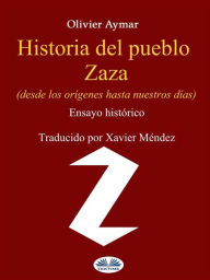 Title: Historia Del Pueblo Zaza, Author: Olivier Aymar