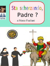 Title: Sta Scherzando, Padre?, Author: Marco Fogliani