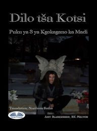 Title: Dilo Tsa Kotsi: Puku Ya 3 Ya Kgokagano Ka Madi, Author: Amy Blankenship