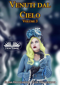 Title: Venuti Dal Cielo: Volume 3, Author: Elena Kryuchkova