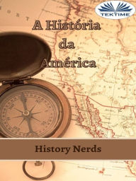 Title: A História Da América, Author: History Nerds