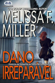 Title: Dano Irreparável, Author: Melissa F. Miller