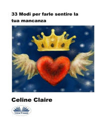 Title: 33 Modi Per Farle Sentire La Tua Mancanza, Author: Celine Claire