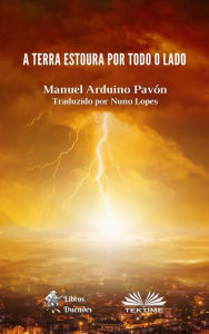 Title: A Terra Estoura Por Todo O Lado, Author: Manuel Arduino Pavón