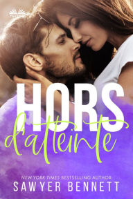 Title: Hors D'Atteinte, Author: Sawyer Bennett