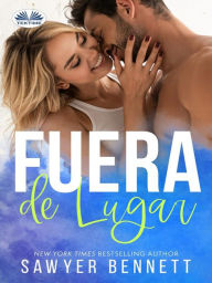 Title: Fuera De Lugar, Author: Sawyer Bennett