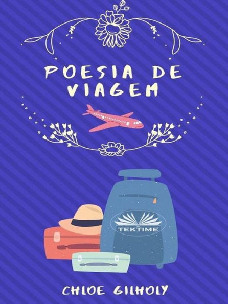 Poesia De Viagem: De Chloe Gilholy