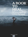 A Book To Heal: When Reading Cures The Soul