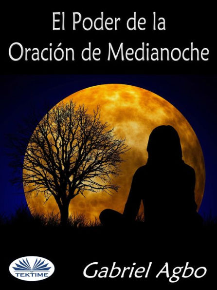 El Poder De La Oración De Medianoche