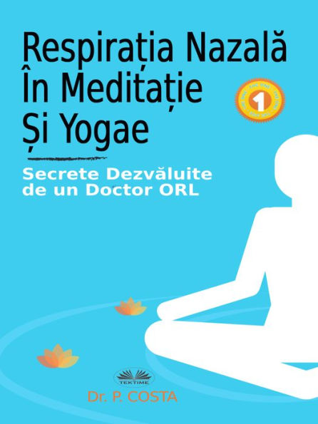 Respira?ia Nazala În Medita?ie ?i Yoga: Secrete Dezvaluite De Un Doctor ORL