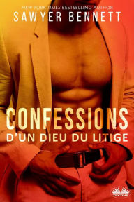Title: Confessions D'Un Dieu Du Litige: L'Histoire De Matt, Author: Sawyer Bennett
