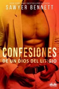 Title: Confesiones De Un Dios Del Litigio: La Historia De Matt, Author: Sawyer Bennett
