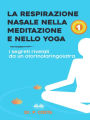La Respirazione Nasale Nella Meditazione E Nello Yoga: I Segreti Rivelati Da Un Otorinolaringoiatra