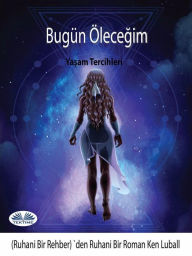 Title: Bugün Ölecegim: Yasam Tercihleri, Author: Ken Luball