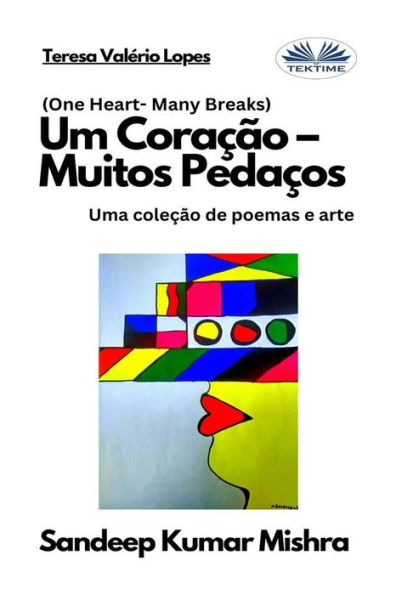 Um Coração - Muitos Pedaços: Uma Coleção De Poemas E Arte