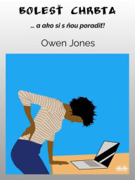 Title: Bolest Chrbta: ...a Ako Si S Nou Poradit!, Author: Owen Jones