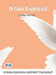 Title: O Guia Espiritual: Jornada Pela Vida, Author: Ken Luball