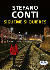 Title: Sígueme Si Quieres, Author: Stefano Conti