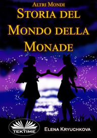 Title: Altri Mondi. Storia Del Mondo Della Monade.: Altri Mondi, Author: Elena Kryuchkova