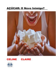 Title: Aaçucar : O Novo Inimigo?, Author: Celine Claire
