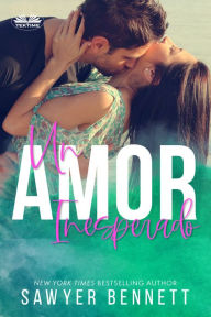 Title: Un Amor Inesperado, Author: Sawyer Bennett