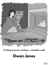 Title: Megan Má COVID-19: Duchovný Sprievodca, Duch Tigra A Strasidelná Matka, Author: Owen Jones