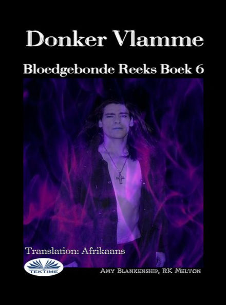 Donker Vlamme: Bloedgebonde Reeks Boek 6
