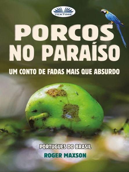 Porcos No Paraíso: Um Conto De Fadas Mais Que Absurdo