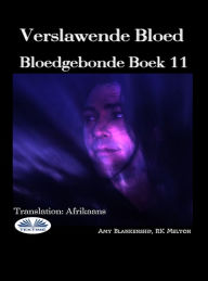 Title: Verslawende Bloed: Bloedgebonde Boek 11, Author: Amy Blankenship