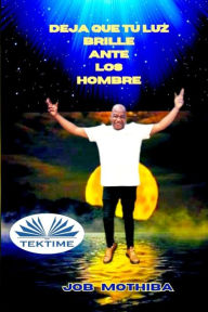 Title: Deixai a vossa luz brilhar diante dos homens, Author: Job Mothiba