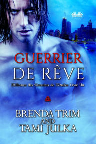 Title: Guerrier De Rêve: Alliance Des Guerriers De L'Ombre Livre 1, Author: Brenda Trim