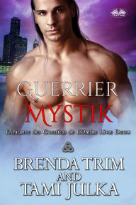 Title: Guerrier Mystik: Alliance Des Guerriers De L'Ombre Livre 2, Author: Brenda Trim