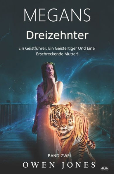 Megans Dreizehnter: Ein Geistfï¿½hrer, Ein Geistertiger Und Eine Erschreckende Mutter!