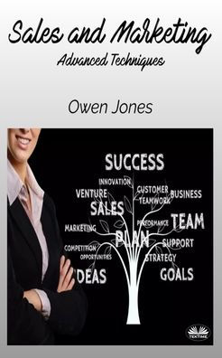Sales And Marketing - Advanced Techniques