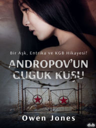 Title: Andropov'Un Guguk Kusu: Bir Ask, Entrika Ve KGB Hikayesi!, Author: Owen Jones