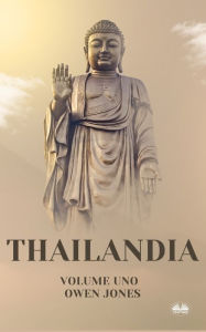 Title: Thailandia - Alla Scoperta Dei Segreti Della Terra Dei Sorrisi, Author: Owen Jones