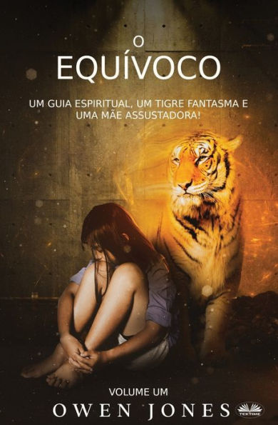 O Equï¿½voco - Um Guia Espiritual, Um Tigre Fantasma E Uma Mï¿½e Assustadora!