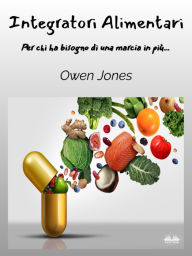 Title: Integratori Alimentari: Per Chi Ha Bisogno Di Una Marcia In Più..., Author: Owen Jones