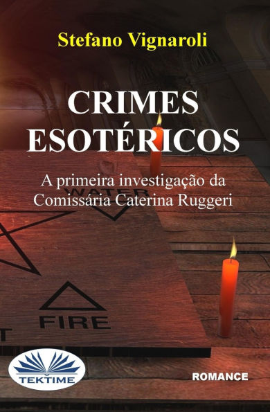 Crimes Esotï¿½ricos - A Primeira Investigaï¿½ï¿½o Da Comissï¿½ria Caterina Ruggeri