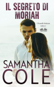 Title: Il Segreto Di Moriah, Author: Samantha Cole
