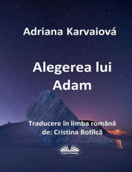 Title: Alegerea Lui Adam, Author: Adriana Karvaiová