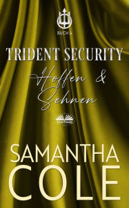 Title: Trident Security: Hoffen & Sehnen, Author: Samantha Cole